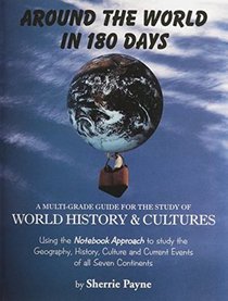 Around the World in 180 Days: A Multi-Grade Guide for the Study of World History and Cultures, 2nd Edition