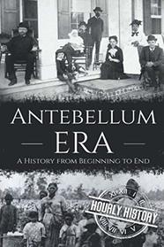 Antebellum Era: A History from Beginning to End