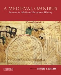 A Medieval Omnibus: Sources in Medieval European History