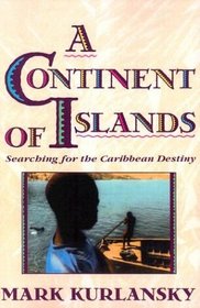 A Continent of Islands: Searching for the Caribbean Destiny