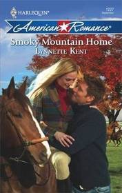 Smoky Mountain Home (Harlequin American Romance, No 1227)