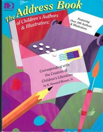 The Address Book of Children's Authors  Illustrators: Corresponding With the Creators of Children's Literature