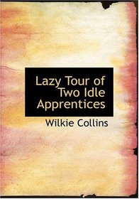 Lazy Tour of Two Idle Apprentices (Large Print Edition)