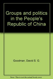 Groups and politics in the People's Republic of China