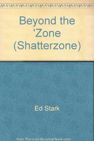 Beyond the Zone (Shatterzone)