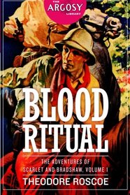 Blood Ritual: The Adventures of Scarlet and Bradshaw, Volume 1 (The Argosy Library)