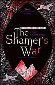 The Shamer?s War: Book 4 (The Shamer Chronicles)