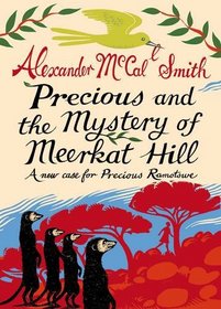 Precious and the Mystery of Meerkat Hill (Precious Ramotswe)