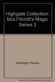 Highgate Collection: Mrs.Fitchitt's Magic