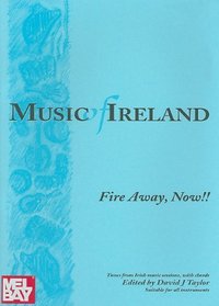Music of Ireland - Fire Away Now