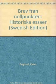 Brev fran nollpunkten: Historiska essaer (Swedish Edition)