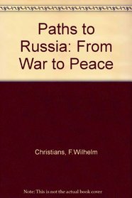 Paths to Russia: From War to Peace