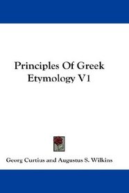 Principles Of Greek Etymology V1