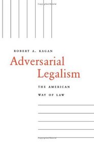 Adversarial Legalism : The American Way of Law