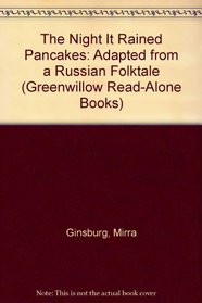 The Night It Rained Pancakes: Adapted from a Russian Folktale (Greenwillow Read-Alone Books)