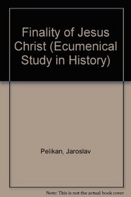 Finality of Jesus Christ (Ecumenical Study in History)
