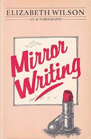 MIRROR WRITING: AN AUTOBIOGRAPHY