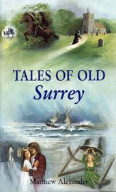 Tales of Old Surrey (County Tales)