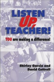 Listen Up, Teacher! You are Making a Difference!