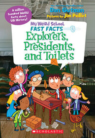My Weird School Fast Facts: Explorers, Presidents, and Toilets (My Weird School Fast Facts)
