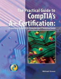 The Essential Guide to CompTIA's 2006 A+ Certification