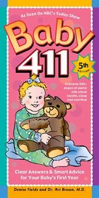 Baby 411: Clear Answers & Smart Advice For Your Baby's First Year