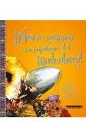 No te gustaria ser tripulante del Hindenburg/ You Would not Want to Fly in the Hindenburg (No Te Gustaria Ser/ Would You Like to Be) (Spanish Edition)
