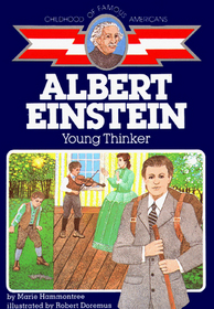 Albert Einstein-Young Thinker (Childhood of Famous Americans)
