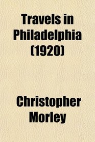 Travels in Philadelphia (1920)