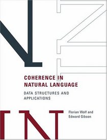 Coherence in Natural Language: Data Structures and Applications (Bradford Books)