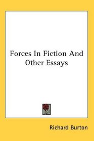 Forces In Fiction And Other Essays
