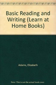 Basic Reading and Writing (Learn at Home Bks.)