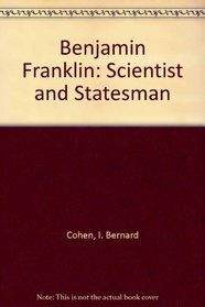 Benjamin Franklin: Scientist and Statesman (DSB editions)