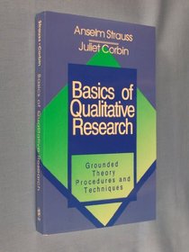 Basics of Qualitative Research: Grounded Theory Procedures and Techniques