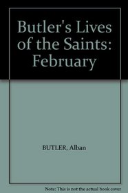 Butler's Lives of the Saints: February