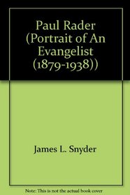 Paul Rader (Portrait of An Evangelist (1879-1938))