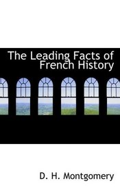 The Leading Facts of French History