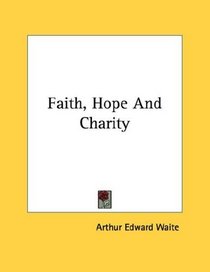 Faith, Hope And Charity