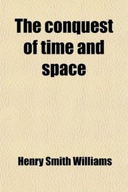 The conquest of time and space