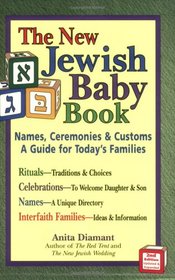 The New Jewish Baby Book: Names, Ceremonies, & Customs-a Guide for Today's Families