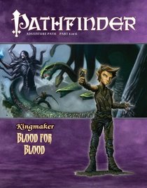 Pathfinder Adventure Path: Kingmaker Part 4 - Blood for Blood