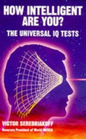 How Intelligent are you? The Universal Iq Tests
