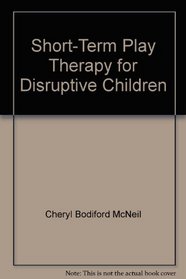 Short-Term Play Therapy for Disruptive Children