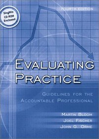 Evaluating Practice: Guidelines for the Accountable Professional (4th Edition with CD)