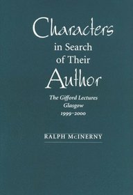 Characters in Search of Their Author: The Gifford Lectures Glasgow 1999-2000 (The Gifford Lectures, 1999-2000)