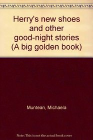 Herry's new shoes and other good-night stories (A big golden book)