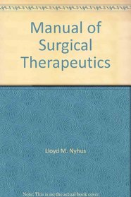 Manual of Surgical Therapeutics (Little, Brown Spiral Manual)
