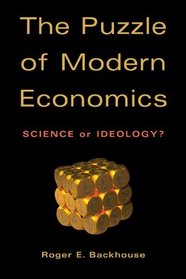The Puzzle of Modern Economics: Science or Ideology?