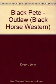 Black Pete - Outlaw (Black Horse Western)
