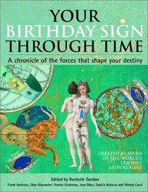 Your Birthday Sign Through Time: A Chronicle of the Forces That Shape Your Destiny